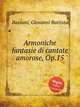 Armoniche fantasie di cantate amorose, Op.15, Bassani, Giovanni Battista 
