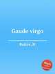 Gaude virgo, Battre, H 