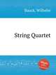 String Quartet, Bauck, Wilhelm 