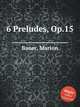 6 Preludes, Op.15, Bauer, Marion 