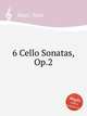 6 Cello Sonatas, Op.2, Baur, Jean 