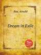 Dream in Exile, Bax, Arnold 