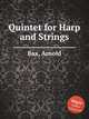 Quintet for Harp and Strings, Bax, Arnold 