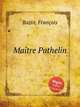 Matre Pathelin, 