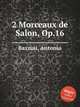 2 Morceaux de Salon, Op.16, Bazzini, Antonio 