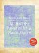 All Hail the Power of Jesus` Name, Op.74, Beach, Amy Marcy 
