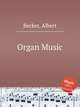 Organ Music, Becker, Albert 