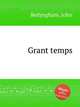 Grant temps, Bedyngham, John 
