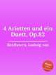 4 ариэтты и 1 дуэт, Op.82. 4 Arietten und ein Duett, Op.82 by Beethoven, Ludwig van, Л.В. Бетховен 