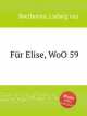 К Элизе, WoO 59. FГјr Elise, WoO 59 by Beethoven, Ludwig van, Beethoven, Ludwig van 