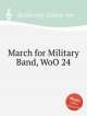 Марш для военного оркестра, WoO 24. March for Military Band, WoO 24 by Beethoven, Ludwig van, Л.В. Бетховен 