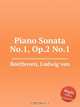 Соната для фортепиано No.1, Op.2 No.1. Piano Sonata No.1, Op.2 No.1 by Beethoven, Ludwig van, Л.В. Бетховен 