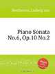 Соната для фортепиано No.6, Op.10 No.2. Piano Sonata No.6, Op.10 No.2 by Beethoven, Ludwig van, Л.В. Бетховен 