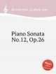 Соната для фортепиано No.12, Op.26. Piano Sonata No.12, Op.26 by Beethoven, Ludwig van, Л. В. Бетховен 