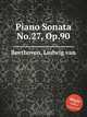 Соната для фортепиано No.27, Op.90. Piano Sonata No.27, Op.90 by Beethoven, Ludwig van, Л.В. Бетховен 