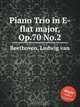 Фортепианное трио ми-бемоль мажор, Op.70 No.2. Piano Trio in E-flat major, Op.70 No.2 by Beethoven, Ludwig van, Л.В. Бетховен 
