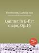 Квинтет ми-бемоль мажор, Op.16. Quintet in E-flat major, Op.16 by Beethoven, Ludwig van, Л.В. Бетховен 