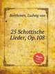 25 шотландских песен, Op.108. 25 Schottische Lieder, Op.108 by Beethoven, Ludwig van, Л.В. Бетховен 