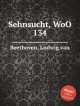 Жажда свидания, WoO 134. Sehnsucht, WoO 134 by Beethoven, Ludwig van, Л. В. Бетховен 