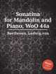 Сонатина для мандолины и пиано, WoO 44a. Sonatina for Mandolin and Piano, WoO 44a by Beethoven, Ludwig van, Л. В. Бетховен 