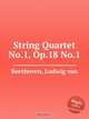 Струнный квартет No.1, Op.18 No.1. String Quartet No.1, Op.18 No.1 by Beethoven, Ludwig van, Л.В. Бетховен 