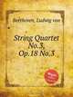 Струнный квартет No.3, Op.18 No.3. String Quartet No.3, Op.18 No.3 by Beethoven, Ludwig van, Л.В. Бетховен 