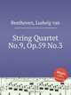 Струнный квартет No.9, Op.59 No.3. String Quartet No.9, Op.59 No.3 by Beethoven, Ludwig van, Л.В. Бетховен 