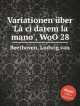 Вариации на тему "Дай мне руку, жизнь моя", WoO 28. Variationen Гјber `LГ  ci darem la mano`, WoO 28 by Beethoven, Ludwig van, Л.В. Бетховен 