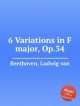 6 вариаций фа мажор, Op.34. 6 Variations in F major, Op.34 by Beethoven, Ludwig van, Л.В. Бетховен 