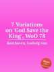 7 вариаций на "Боже, храни короля", WoO 78. 7 Variations on `God Save the King`, WoO 78 by Beethoven, Ludwig van, Л.В. Бетховен 