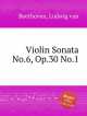 Соната для скрипки No.6, Op.30 No.1. Violin Sonata No.6, Op.30 No.1 by Beethoven, Ludwig van, Л.В. Бетховен 