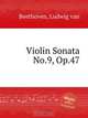 Соната для скрипки No.9, Op.47. Violin Sonata No.9, Op.47 by Beethoven, Ludwig van, Л.В. Бетховен 