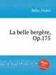 La belle bergre, Op.175, Behr, Franz 