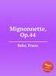 Mignonnette, Op.44, Behr, Franz 
