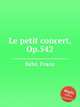 Le petit concert, Op.542, Behr, Franz 