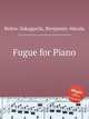 Fugue for Piano, Belew-Sakaguchi, Benjamin-Akeala 