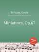 Miniatures, Op.67, Beliczay, Gyula 