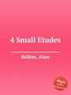 4 Small Etudes, Belkin, Alan 