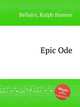 Epic Ode, Bellairs, Ralph Hamon 