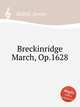 Breckinridge March, Op.1628, Bellak, James 