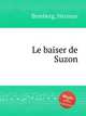 Le baiser de Suzon, Bemberg, Herman 