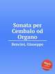 Sonata per Cembalo od Organo, Bencini, Giuseppe 