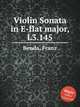 Violin Sonata in E-flat major, L3.145, Benda, Franz 