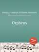 Orpheus, Benda, Friedrich Wilhelm Heinrich 