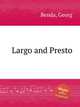 Largo and Presto, Benda, Georg 