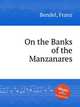 On the Banks of the Manzanares, Bendel, Franz 