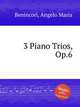 3 Piano Trios, Op.6, Benincori, Angelo Maria 