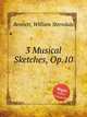 3 Musical Sketches, Op.10, Bennett, William Sterndale 