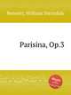 Parisina, Op.3, Bennett, William Sterndale 