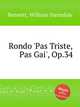 Rondo `Pas Triste, Pas Gai`, Op.34, Bennett, William Sterndale 
